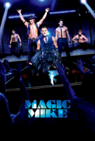 Magic Mike เขย่าฝันสะบัดซิกแพค (2012)