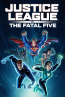 Justice League vs the Fatal Five จัสตีซ ลีก ปะทะ 5 อสูรกายเฟทอล ไฟว์ (2019)